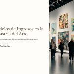 1 Modelos de Ingresos en la Industria del Arte